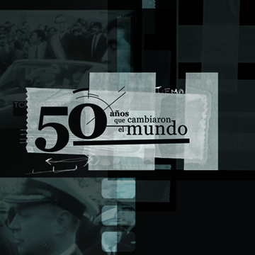 50 años que cambiaron el mundo